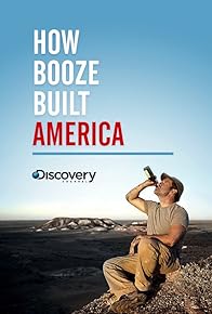 Primary photo for How Booze Built America