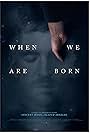 When We Are Born (2021)