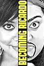 Becoming Ricardo (2012)