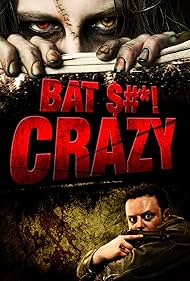 Bat $#*! Crazy (2011)