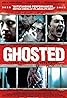 Ghosted (2011) Poster