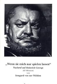 Primary photo for 'Wenn sie mich nur spielen lassen' - Erinnerungen an Heinrich George Primary photo for 'Wenn sie mich nur spielen lassen' - Erinnerungen an Heinrich George