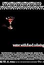 Water with Food Coloring (2001)