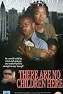 There Are No Children Here (1993)