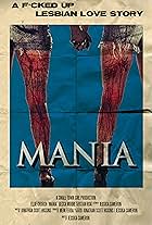 MANIA (2015)  Directed by  Jessica Cameron : Produced by Mem Ferda 