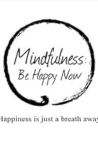 Mindfulness: Be Happy Now (2015)