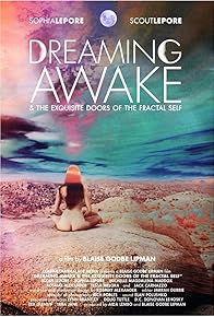 Primary photo for Dreaming Awake & the Exquisite Doors of the Fractal Self