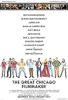 Theatrical release poster for "The Great Chicago Filmmaker" with Christea Parent, Eric S. Cunningham, Josh Levine, James Kim, Devin Sanclemente, Sriram Parthasarathy, Natalia Samoylova, Matt Dealy, Dr. Laurence F. Knapp, and Monica Szaflik