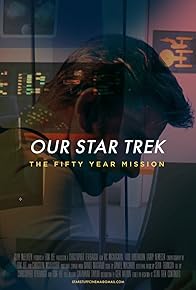 Primary photo for Our Star Trek: The Fifty Year Mission