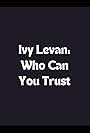 Ivy Levan: Who Can You Trust (2015)