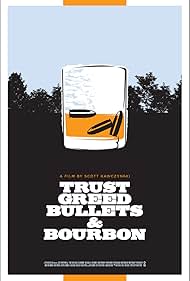 Trust, Greed, Bullets & Bourbon (2013)