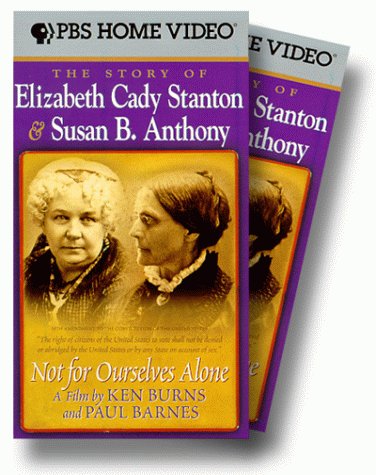 Not for Ourselves Alone: The Story of Elizabeth Cady Stanton & Susan B. Anthony (1999)