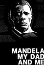 Mandela, My Dad and Me (2015)