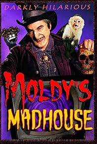 Primary photo for Moldy's Madhouse
