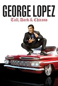 George Lopez: Tall, Dark & Chicano (2009)