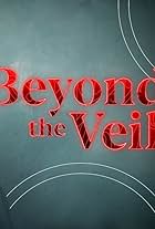 Beyond the Veil