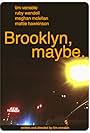 Brooklyn, Maybe (2012)