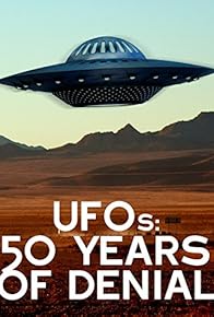 Primary photo for UFOs: 50 Years of Denial? Primary photo for UFOs: 50 Years of Denial?