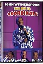 John Witherspoon: You Got to Coordinate (2008)