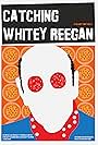 Catching Whitey Reegan (2012)