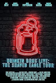 Primary photo for Drinkin' Bros Live: The Shaved Eagle Tour