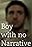 Boy with No Narrative