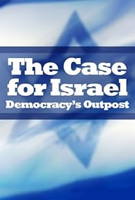 Primary photo for The Case for Israel: Democracy's Outpost