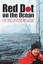 Red Dot on the Ocean: The Matt Rutherford Story (2014)