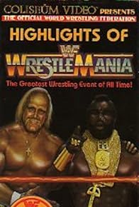 Primary photo for Highlights of Wrestlemania Primary photo for Highlights of Wrestlemania