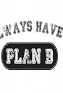 Always Have a Plan B (2012)