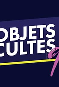 Primary photo for Objets Cultes Primary photo for Objets Cultes