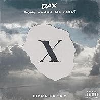 Primary photo for Dax: Don't Wanna Die Today