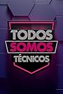 Todos Somos Técnicos (2019)