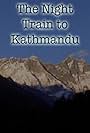 The Night Train to Kathmandu (1988)