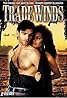 Trade Winds (TV Mini Series 1993) Poster