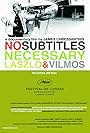 No Subtitles Necessary: Laszlo & Vilmos (2008)