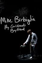 Mike Birbiglia: My Girlfriend's Boyfriend (2013)