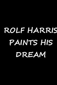 Primary photo for Rolf Harris Paints His Dream