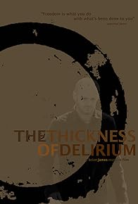Primary photo for The Thickness of Delirium