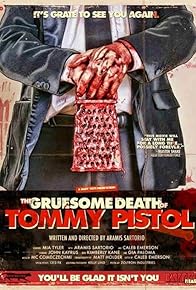 Primary photo for The Gruesome Death of Tommy Pistol