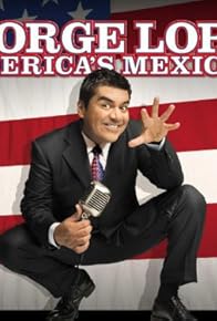 Primary photo for George Lopez: America's Mexican