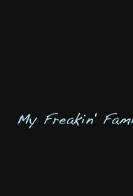 My Freakin' Family (2011)