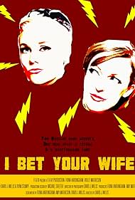 I Bet Your Wife (2010)