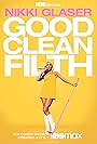 Nikki Glaser: Good Clean Filth (2022)