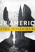 Our America: Living While Black