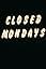 Closed Mondays