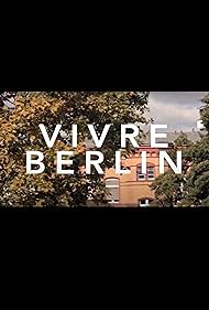 Vivre Berlin (2014)