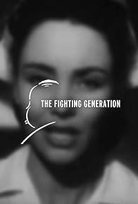 Primary photo for The Fighting Generation Primary photo for The Fighting Generation