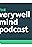 The Verywell Mind Podcast