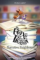 The Fox & The Pigeon: Narrative Neighbours (2022)